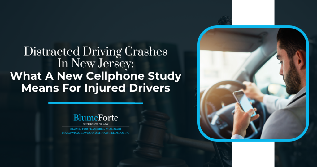 Blume Forte blog graphic on distracted driving crashes in New Jersey, showing a driver looking at his cellphone behind the wheel.
